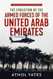 The Evolution Of The Armed Forces Of The United Arab Emirates