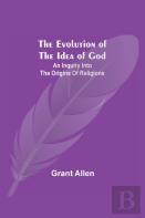 The Evolution Of The Idea Of God