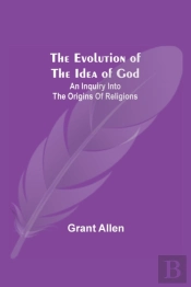The Evolution Of The Idea Of God