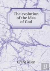 The Evolution Of The Idea Of God
