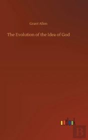The Evolution Of The Idea Of God
