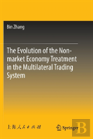 The Evolution Of The Non-Market Economy Treatment In The Multilateral Trading System