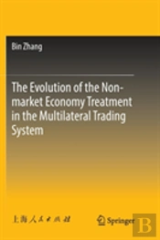 The Evolution Of The Non-Market Economy Treatment In The Multilateral Trading System