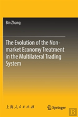 Bertrand.pt - The Evolution Of The Non-Market Economy Treatment In The Multilateral Trading System