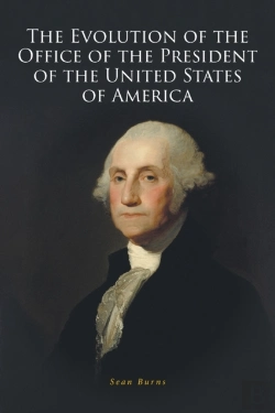 Bertrand.pt - The Evolution Of The Office Of The President Of The United States Of America