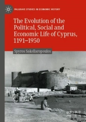 The Evolution Of The Political, Social And Economic Life Of Cyprus, 1191-1950