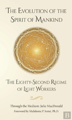 Bertrand.pt - The Evolution Of The Spirit Of Mankind: The Eighty-Second Regime Of Light Workers