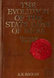 The Evolution Of The State Bank Of India: Volume 1 (In 2 Parts)