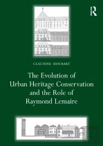 The Evolution Of Urban Heritage Conservation And The Role Of Raymond Lemaire