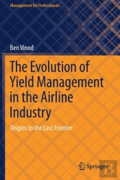 The Evolution Of Yield Management In The Airline Industry