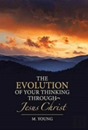 The Evolution Of Your Thinking Through Jesus Christ