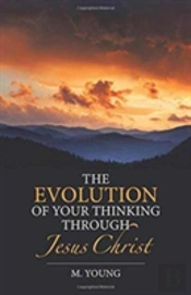 The Evolution Of Your Thinking Through Jesus Christ