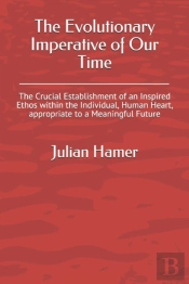 The Evolutionary Imperative Of Our Time