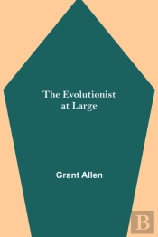 The Evolutionist At Large
