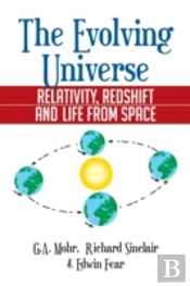 The Evolving Universe: The Evolving Universe, Relativity, Redshift And Life From Space