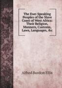 The Ewe-Speaking Peoples Of The Slave Coast Of West Africa