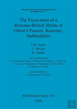 Bertrand.pt - The Excavation Of A Romano-British Shrine At Orton'S Pasture, Rocester, Staffordshire