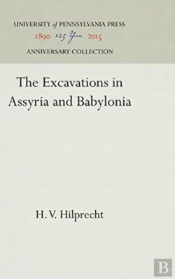 Bertrand.pt - The Excavations In Assyria And Babylonia