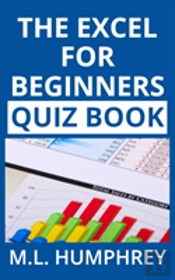 The Excel For Beginners Quiz Book