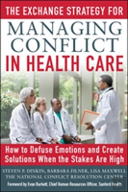 Bertrand.pt - The Exchange Strategy For Managing Conflict In Healthcare: How To Defuse Emotions And Create Solutions When The Stakes Are High