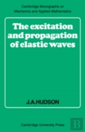 The Excitation And Propagation Of Elastic Waves