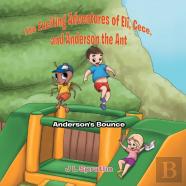 The Exciting Adventures Of Eli, Cece, And Anderson The Ant