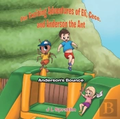 The Exciting Adventures Of Eli, Cece, And Anderson The Ant