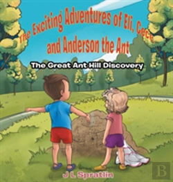 Bertrand.pt - The Exciting Adventures Of Eli, Cece, And Anderson The Ant - The Great Ant Hill Discovery