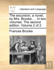 The Excursion, A Novel, By Mrs. Brooke,