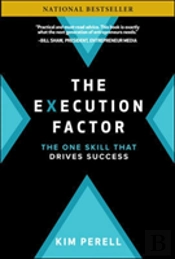 The Execution Factor: The One Skill That Drives Success