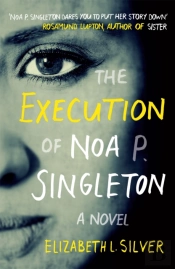 The Execution Of Noa P. Singleton