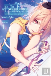 The Executioner And Her Way Of Life, Vol. 1