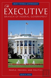 The Executive Branch Of Federal Government