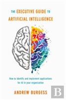 The Executive Guide To Artificial Intelligence