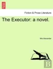 The Executor: A Novel.