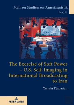 Bertrand.pt - The Exercise Of Soft Power  U.S. Self-Imaging In International Broadcasting To Iran