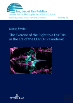 Bertrand.pt - The Exercise Of The Right To A Fair Trial In The Era Of The Covid-19 Pandemic