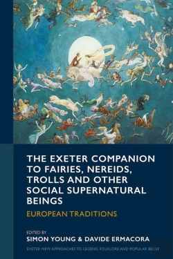 Bertrand.pt - The Exeter Companion To Fairies, Nereids, Trolls And Other Social Supernatural Beings