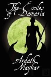 The Exiles Of Damaria: A Novel Of Fantas