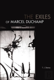 The Exiles Of Marcel Duchamp