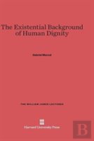 The Existential Background Of Human Dignity