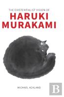 The Existentialist Vision Of Haruki Murakami