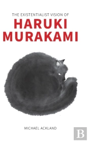 The Existentialist Vision Of Haruki Murakami