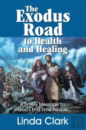 The Exodus Road To Health And Healing