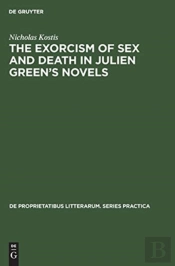 The Exorcism Of Sex And Death In Julien Green'S Novels