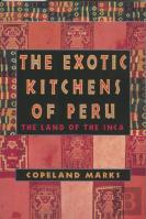The Exotic Kitchens Of Peru