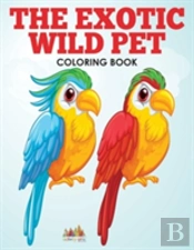 The Exotic Wild Pet Coloring Book