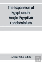 The Expansion Of Egypt Under Anglo-Egypt