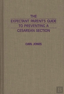 Bertrand.pt - The Expectant Parent'S Guide To Preventing A Cesarean Section