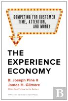 The Experience Economy, With A New Preface By The Authors